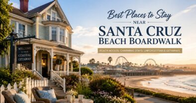 Best Places to Stay Near Santa Cruz Beach Boardwalk