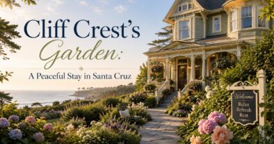 Cliff Crest’s Garden A Peaceful Stay in Santa Cruz