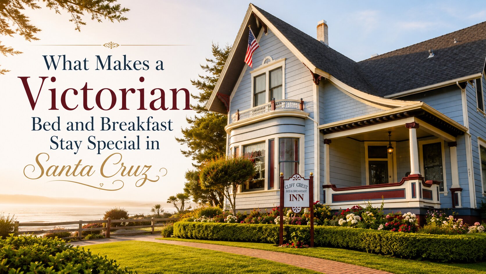 What Makes a Victorian Bed and Breakfast Stay Special in Santa Cruz