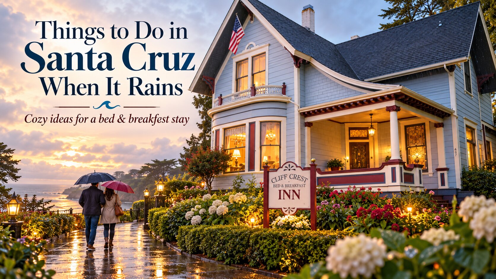 Rainy Santa Cruz Getaway at Cliff Crest Inn
